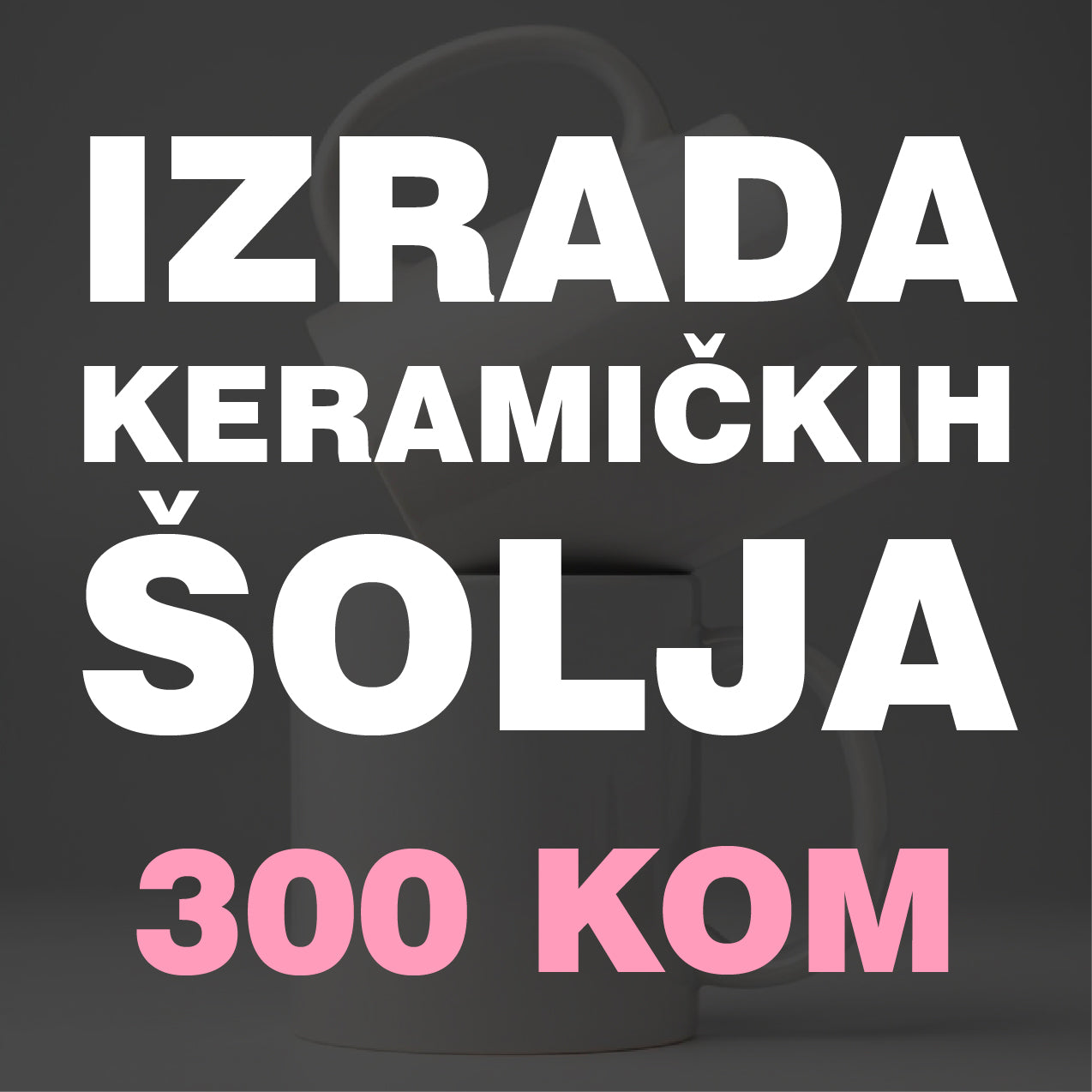 Izrada keramičkih šolja 300 kom